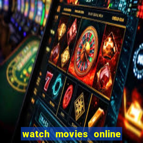 watch movies online for free